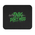 Ink Don't Miss Mouse Pad
