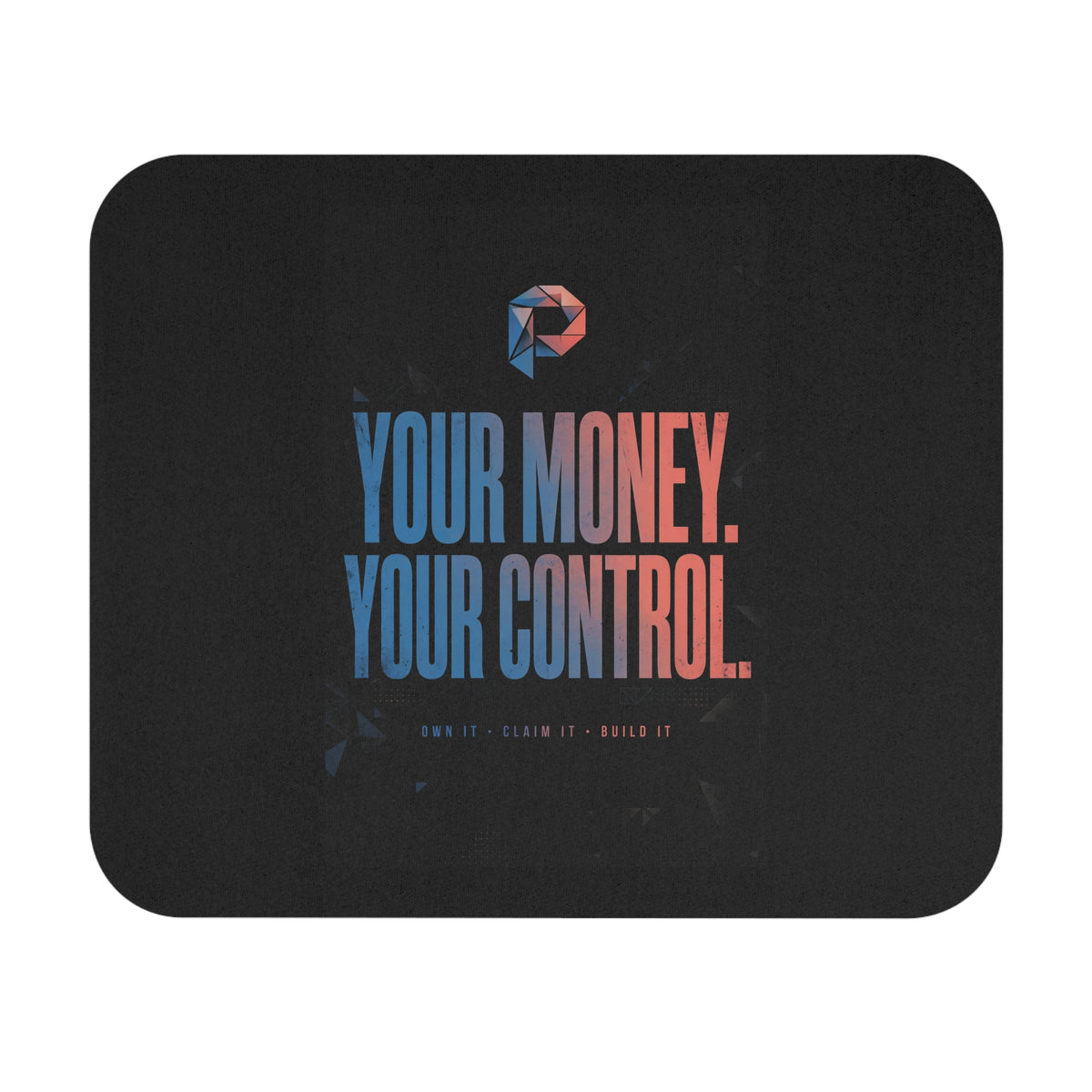 Your Money Your Control Mouse Pad