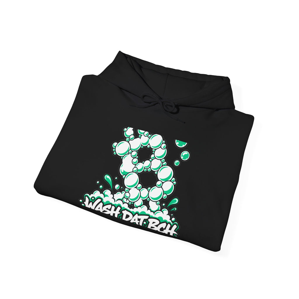 WASH DAT BCH — Bubble Cash Hoodie