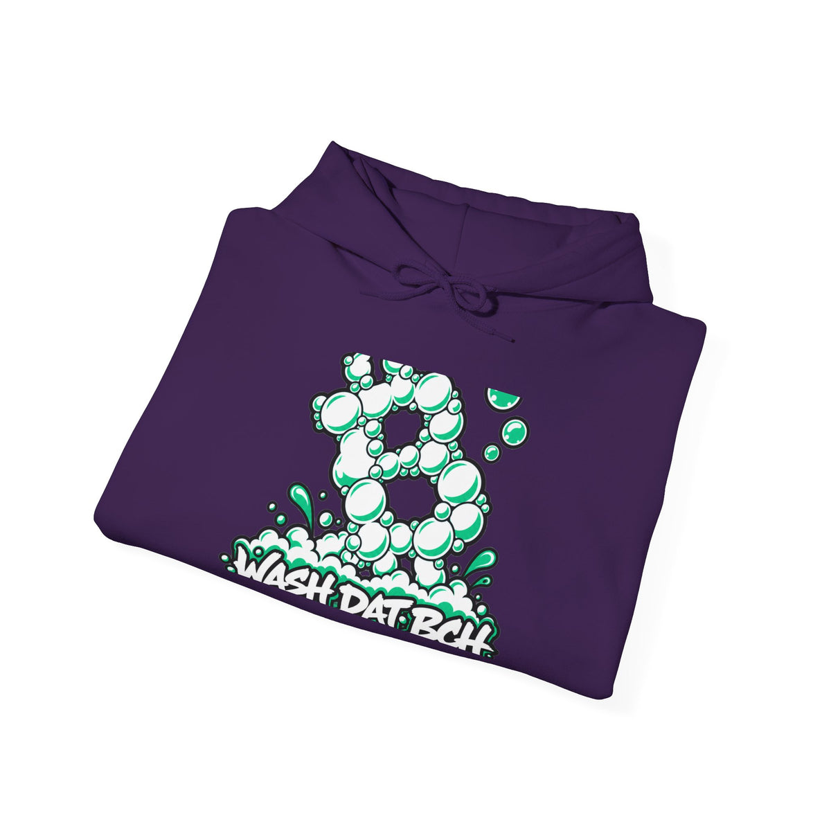 WASH DAT BCH — Bubble Cash Hoodie