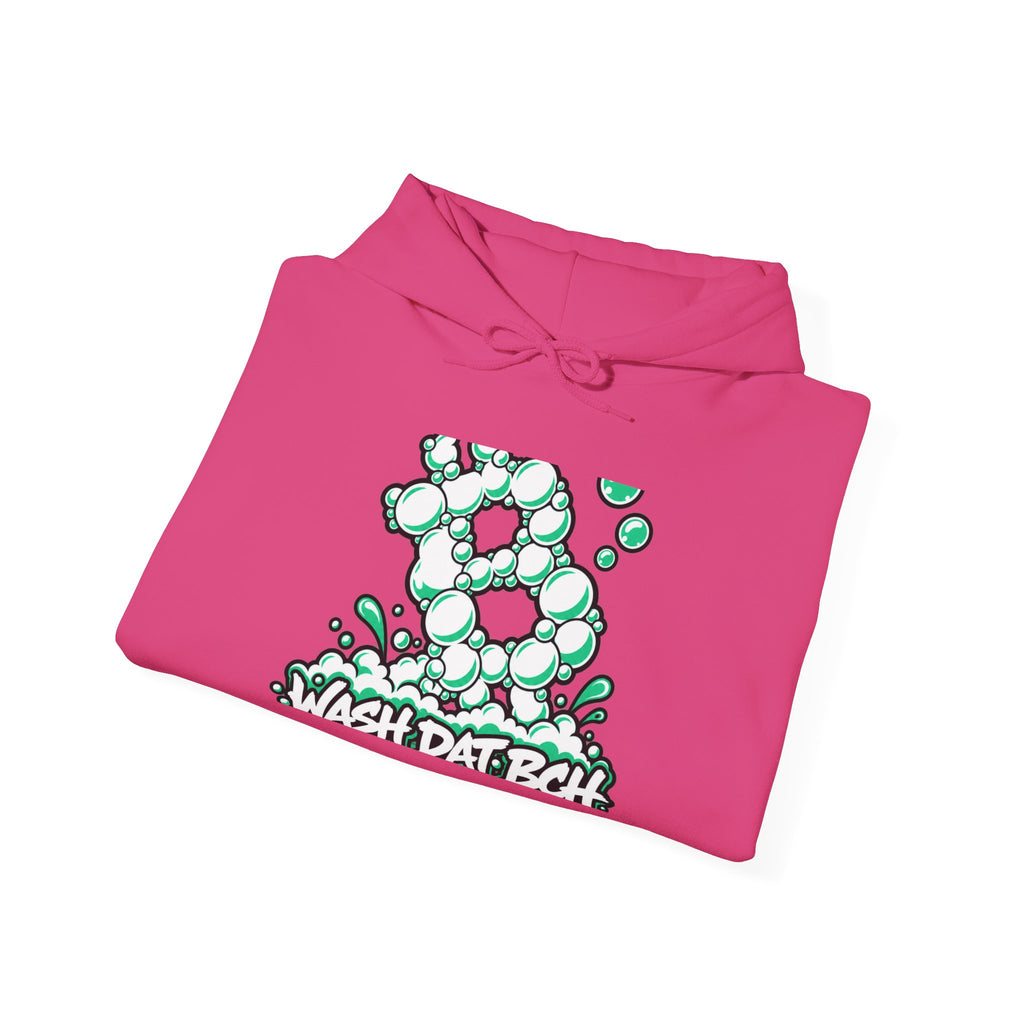 WASH DAT BCH — Bubble Cash Hoodie