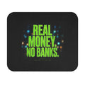 Real Money No Banks Mouse Pad